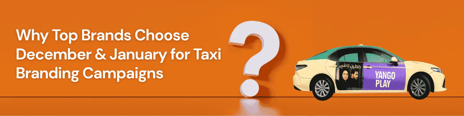 Why Top Brands Choose December & January for Taxi Branding Campaigns