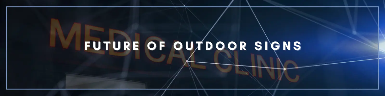 Future of outdoor sign Future of outdoor sign